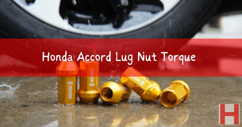 Honda Accord Lug Nut Torque